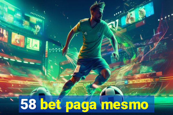 58 bet paga mesmo